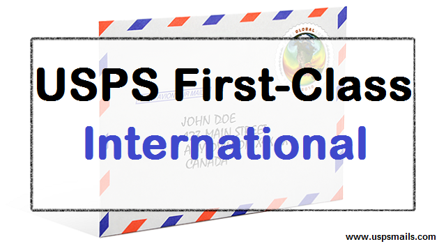 USPS First-Class Mail International Service Its Delivery Time